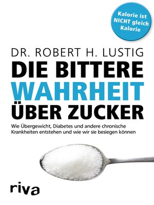 cover image of Die bittere Wahrheit über Zucker